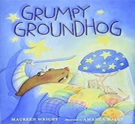 Grumpy Groundhog by Maureen Wright