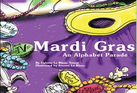 Mardi Gras An Alphabet Parade  by Colette LeBlanc Tatum 