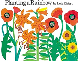 Planting a Rainbow by Lois Ehlert