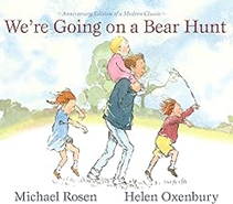 We're Going on a Bear Hunt by Michael Rosen 