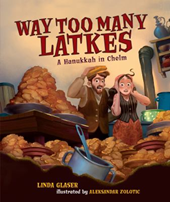 Way Too Many Latkes by Linda Glaser 