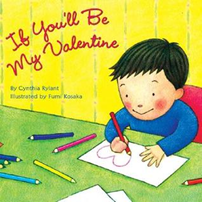 If You'll Be My Valentine by Cynthia Rylant 