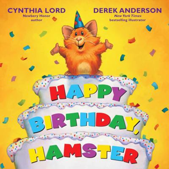 Happy Birthday Hamster by Cynthia Lord 