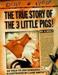 The True Story of the Three Little Pigs by Jon Scieszka 