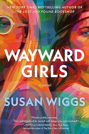 The Book Club book for July is called Wayward Girls, by Susan Wiggs.