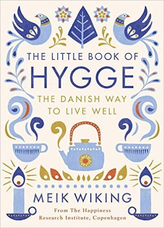 The Little Book of Hygge: Danish Secrets to Happy Living by Meik Wiking