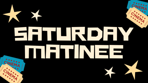 Saturday Matinee
