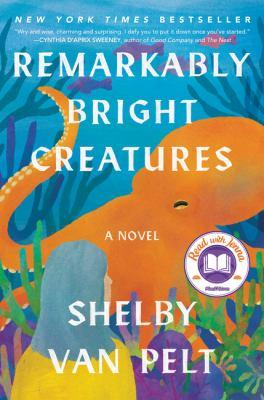 Remarkably Bright Creatures by Shelby Van Pelt cover image