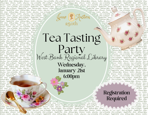 Flyer advertising a Tea Tasting Party at West Bank Regional Library on Wednesday, January 21st at 6pm,bordered by a floral teacup and saucer and floral teapot.