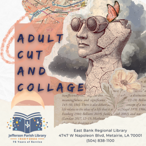 Jefferson Parish Library's "Adult Cut and Collage" graphic features a vibrant mixed-media collage background with torn map fragments, fluffy clouds, a cracked stone torso sculpture, flowers, overlaid book text, and soft peach-gray shapes. Prominent navy blue hand-lettered text on a peach rectangle announces "ADULT CUT AND COLLAGE." Bottom left shows the library's 75th anniversary logo with an open book; bottom right lists East Bank Regional Library at 4747 W Napoleon Blvd, Metairie, LA 70001, (504)838-1100.