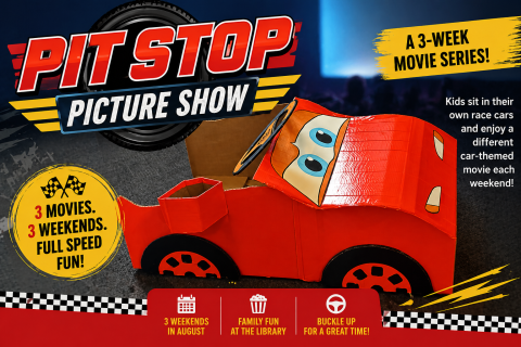A bright promotional flyer for “Pit Stop Picture Show” features a red cardboard race car styled like a cartoon character with large eyes. The background resembles a movie theater screen and racetrack theme. Large text reads “Pit Stop Picture Show” and “A 3-week movie series!” Additional text says, “3 movies. 3 weekends. Full speed fun!” and explains that kids sit in their own race cars to watch different car-themed movies each weekend. Icons at the bottom highlight “3 weekends in August,” “Family fun at the