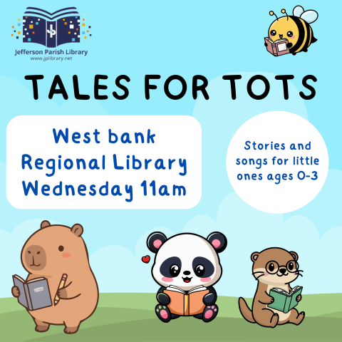 This image depicts a flyer with a sky background and animals reading books. Tales for Tots at the West Bank Regional Library in the Children's department on Wednesdays at 11am. Tales for Tots is a program designed for babies and toddlers ages 0-3 with stories and songs. 