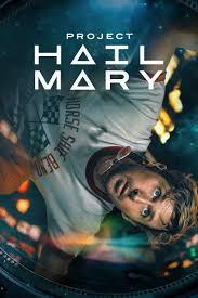 A sci-fi movie poster for Project Hail Mary shows a man floating upside down inside a spacecraft, looking toward the viewer. The scene is framed by a circular window or helmet visor, with glowing lights and reflections surrounding him. Text at the top reads “Project Hail Mary.”