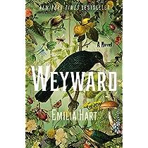 This month's book will be Weyward by Emilia Hart.